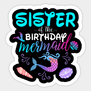 Sister Of The Birthday Mermaid Matching Family Sticker